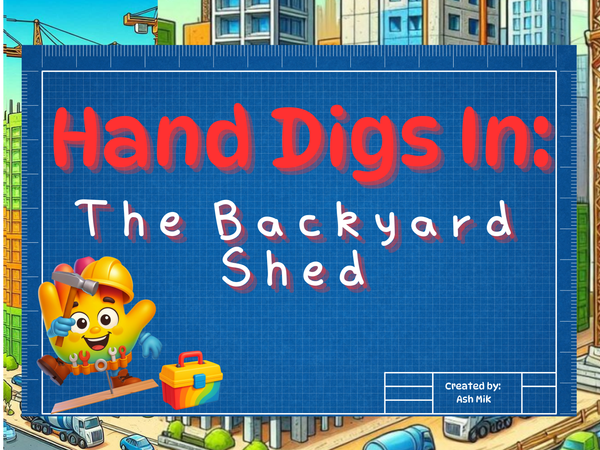 Hand Digs In: The Backyard Shed