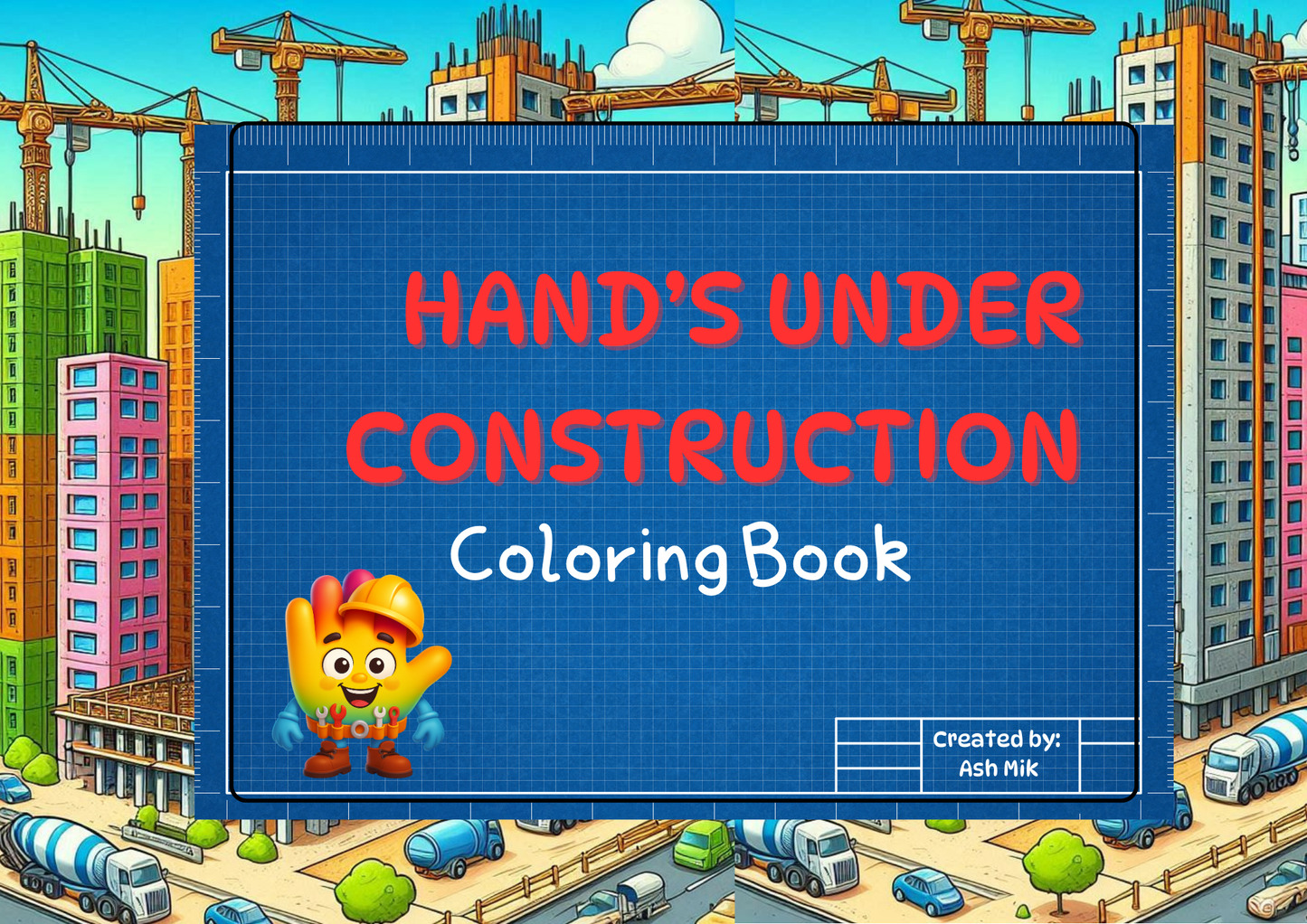 Hands Under Construction: Coloring Book